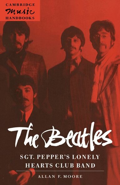 Allan F. Moore, Julian Rushton - The Beatles: Sgt. Pepper's Lonely Hearts Club Band, Häftad