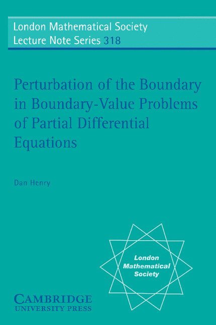 Dan Henry, D. Henry, J. Hale, Jack Hale, Antonio Luiz Pereira - Perturbation of the Boundary in Boundary-Value Problems of Partial Differential Equations, Häftad