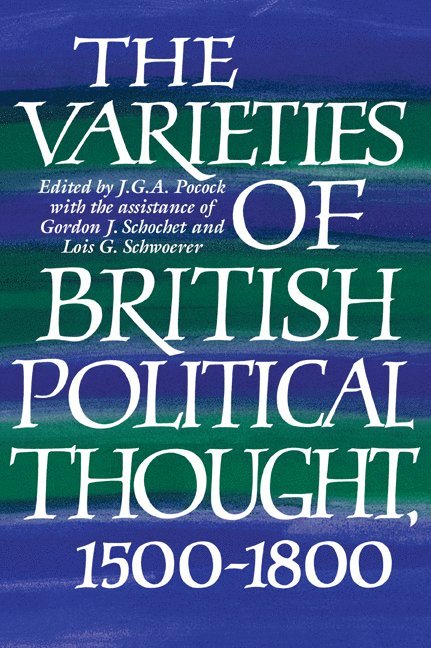 The Varieties of British Political Thought, 1500-1800 1