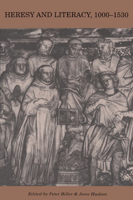 Anne Hudson, Peter Biller, Peter (University of York) Biller, Anne (University of Oxford) Hudson, Peter Biller - Heresy and Literacy, 1000–1530, Häftad