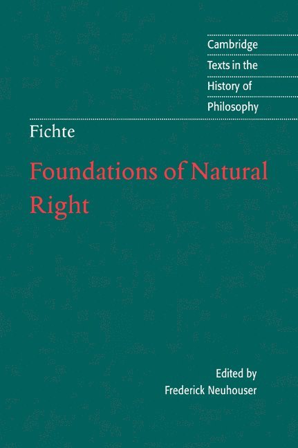 J. G. Fichte, Johann Gottlieb Fichte, New York) Neuhouser, Frederick (Cornell University, Desmond M. Clarke - Foundations of Natural Right, Häftad
