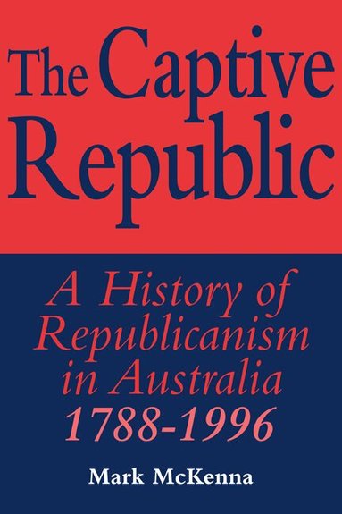 Mark McKenna - The Captive Republic, Häftad