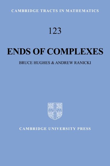 Bruce Hughes, Andrew Ranicki - Ends of Complexes, Inbunden