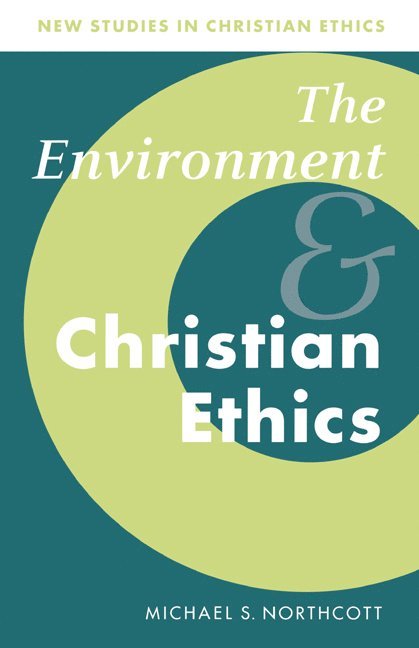 The Environment and Christian Ethics 1