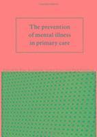 bokomslag The Prevention of Mental Illness in Primary Care