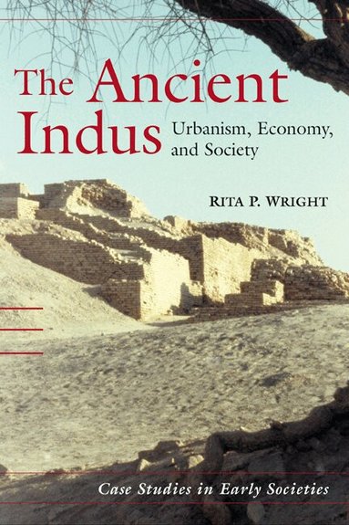 Rita P. Wright - The Ancient Indus, Häftad