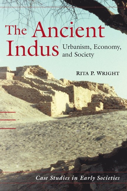 Rita P. Wright, Rita P. (New York University) Wright - The Ancient Indus, Häftad