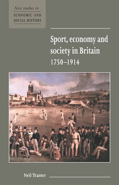 Neil Tranter, Maurice Kirby - Sport, Economy and Society in Britain 1750-1914, Häftad