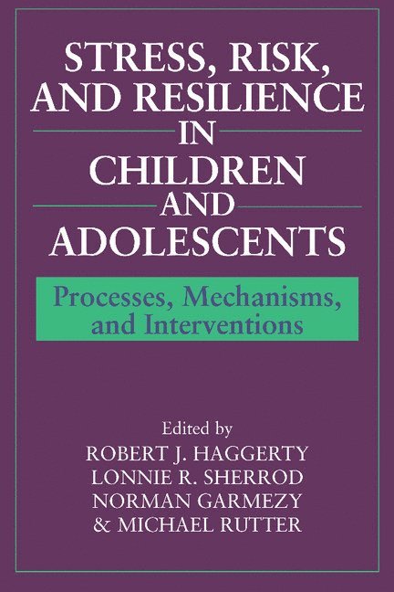 Stress, Risk, and Resilience in Children and Adolescents
