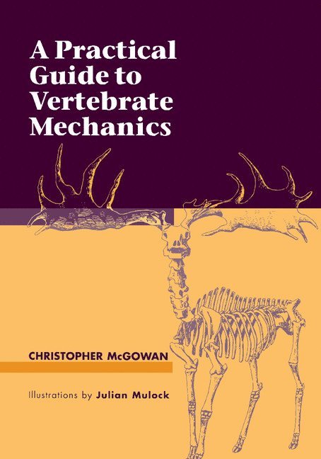 A Practical Guide to Vertebrate Mechanics 1