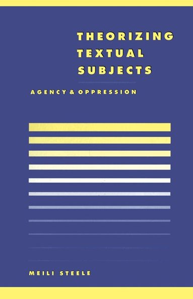 Meili Steele, Anthony Cascardi, Richard Macksey - Theorising Textual Subjects, Häftad