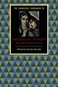 bokomslag The Cambridge Companion to American Women Playwrights