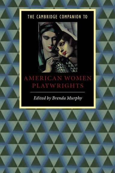 Brenda Murphy - The Cambridge Companion to American Women Playwrights, Häftad