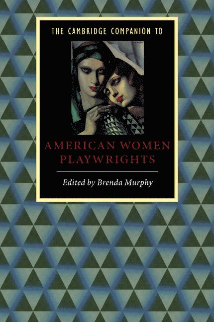 The Cambridge Companion to American Women Playwrights 1