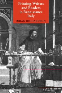 bokomslag Printing, Writers and Readers in Renaissance Italy