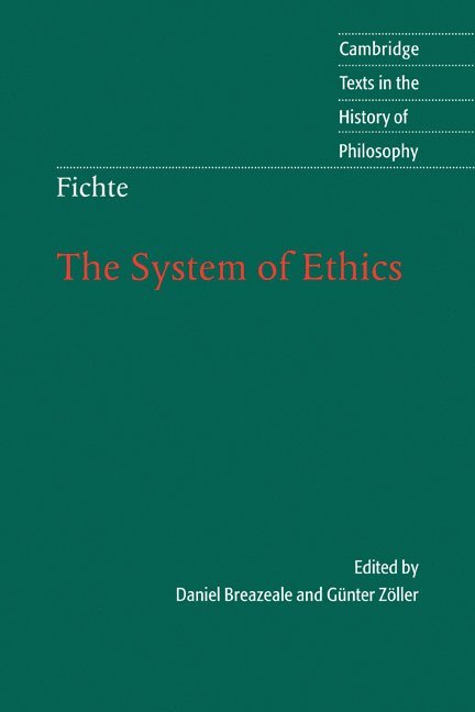 Johann Gottlieb Fichte, Daniel Breazeale, Guenter Zoller, Gunter Zoller - Fichte: The System of Ethics, Häftad