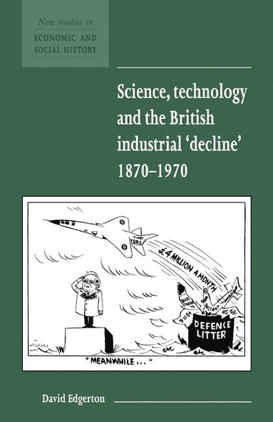 bokomslag Science, Technology and the British Industrial 'Decline', 1870-1970