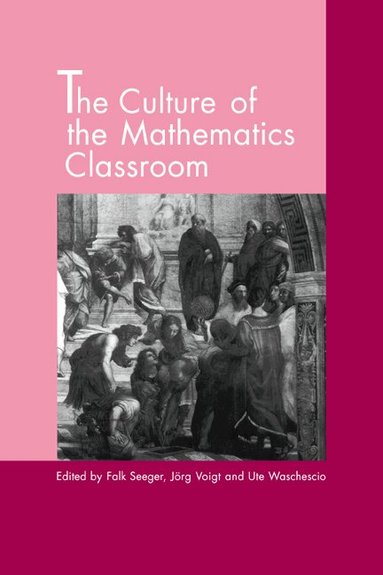 Falk Seeger, Jörg Voigt, Ute Waschescio - The Culture of the Mathematics Classroom, Häftad