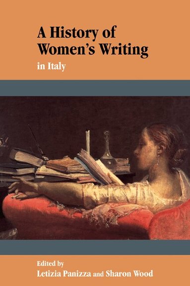 Letizia Panizza, Sharon Wood - A History of Women's Writing in Italy, Häftad