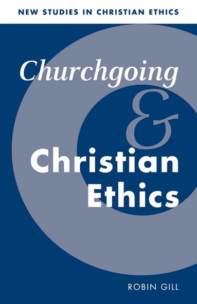 bokomslag Churchgoing and Christian Ethics