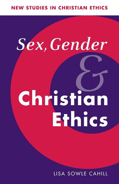 Lisa Sowle Cahill, Stephen R. L. Clark - Sex, Gender, and Christian Ethics, Häftad