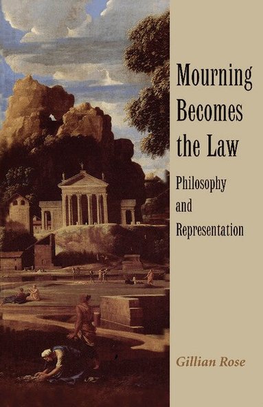 Gillian Rose - Mourning Becomes the Law, Häftad