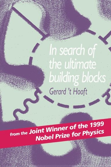 Gerard 't Hooft - In Search of the Ultimate Building Blocks, Häftad