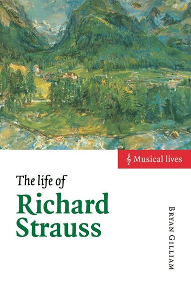 Bryan Gilliam - The Life of Richard Strauss, Häftad