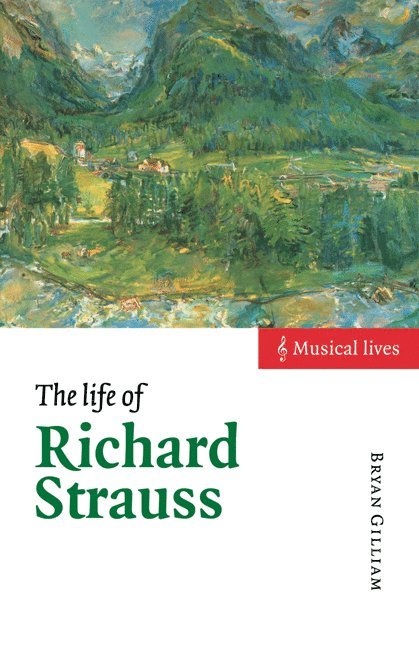 Bryan Gilliam, North Carolina) Gilliam, Bryan (Duke University - The Life of Richard Strauss, Häftad