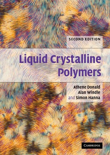 A. M. Donald, A. H. Windle, S. Hanna - Liquid Crystalline Polymers, Inbunden