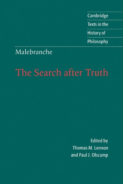 Nicolas Malebranche, Thomas M. Lennon, Paul J. Olscamp, Thomas M. (University of Western Ontario) Lennon, Ohio) Olscamp, Paul J. (Bowling Green State University - Malebranche: The Search after Truth, Inbunden