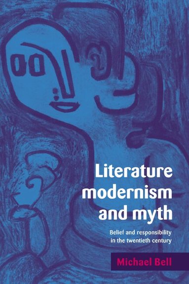 Michael Bell - Literature, Modernism and Myth, Inbunden