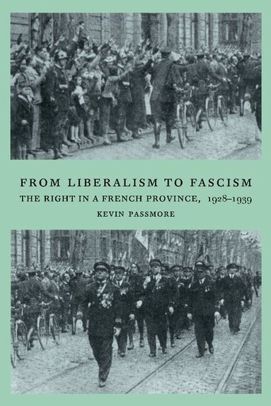Kevin Passmore - From Liberalism to Fascism, Inbunden