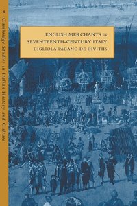 bokomslag English Merchants in Seventeenth-Century Italy