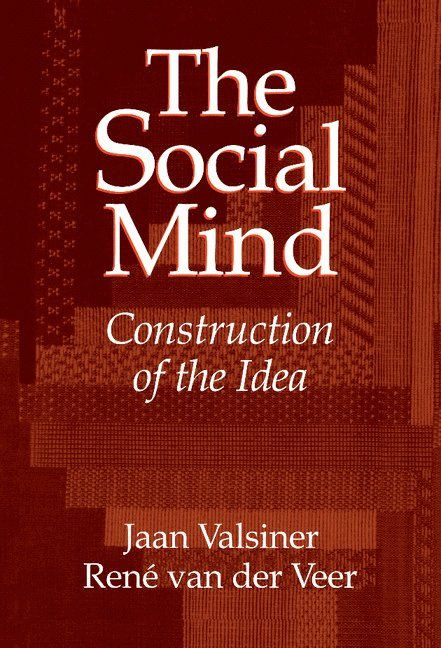 Massachusetts) Valsiner, Jaan (Clark University, The Netherlands) Veer, Rene van der (Rijksuniversiteit Leiden, Jaan Valsiner, Rene Van Der Veer - The Social Mind, Inbunden