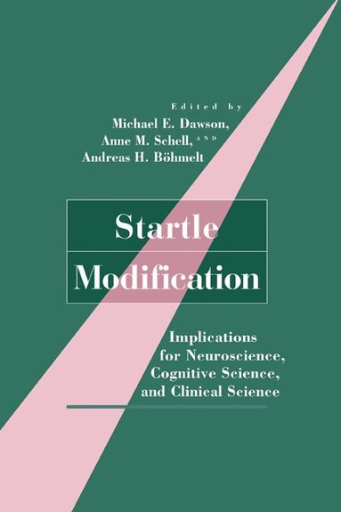 Michael E. Dawson, Anne M. Schell, Andreas H. Bohmelt - Startle Modification, Inbunden