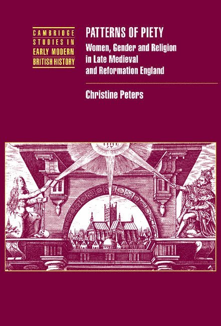 Oxford) Peters, Christine (The Queen's College, Christine Peters, Anthony Fletcher, John Guy - Patterns of Piety, Inbunden