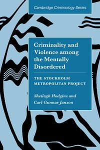 bokomslag Criminality and Violence Among the Mentally Disordered: The Stockholm Project Metropolitan
