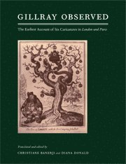 Christiane Banerji, Diana Donald - Gillray Observed: The Earliest Account of His Caricatures in London Und Paris, Inbunden