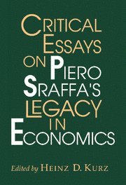 Critical Essays on Piero Sraffa's Legacy in Economics