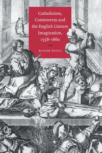 bokomslag Catholicism, Controversy and the English Literary Imagination, 1558-1660