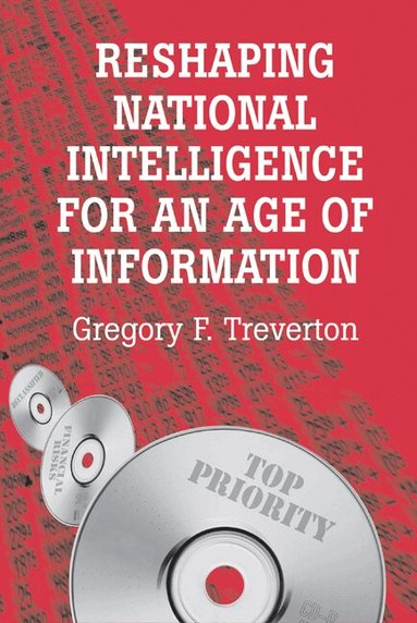 Gregory F. Treverton, Jr. Wolf - Reshaping National Intelligence for an Age of Information, Inbunden