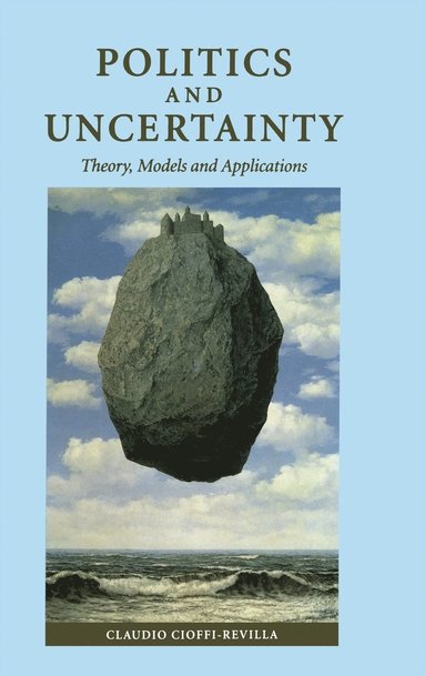 Claudio Cioffi-Revilla - Politics and Uncertainty, Inbunden