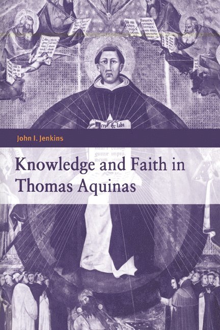 Knowledge and Faith in Thomas Aquinas 1