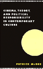 Cinema, Theory, and Political Responsibility in Contemporary Culture 1