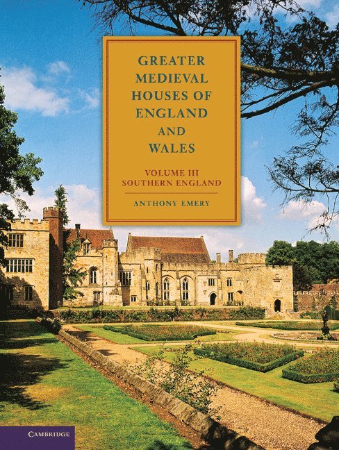 Greater Medieval Houses of England and Wales, 1300-1500: Volume 3, Southern England 1