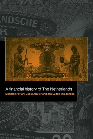 Marjolein 't Hart, Joost Jonker, Jan Luiten van Zanden - A Financial History of the Netherlands, Inbunden