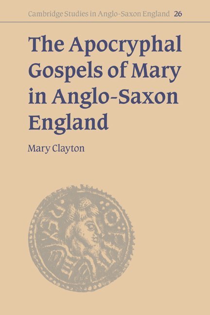 The Apocryphal Gospels of Mary in Anglo-Saxon England 1