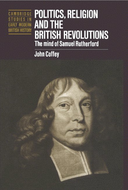 Politics, Religion and the British Revolutions 1