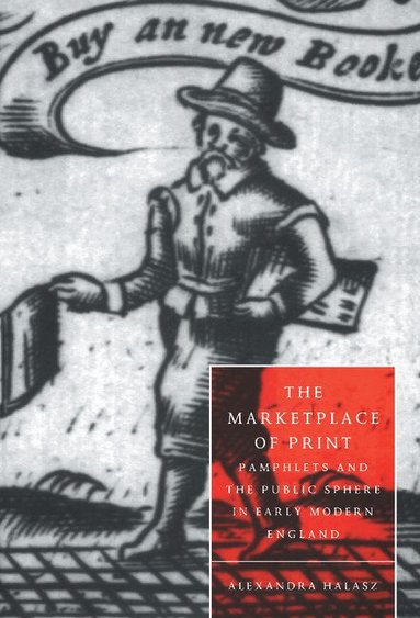 Alexandra Halasz - The Marketplace of Print, Inbunden